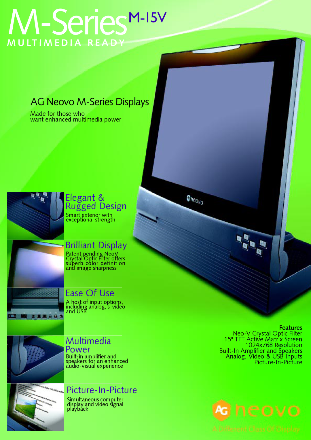 AG Neovo M-15V manual Elegant Rugged Design, Brilliant Display, Ease Of Use, Multimedia Power, Picture-In-Picture 