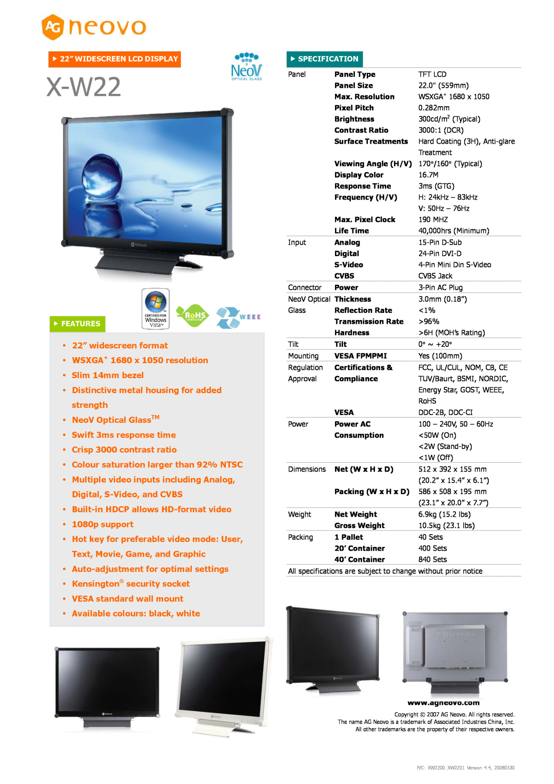 AG Neovo X-W22 dimensions 22” widescreen format WSXGA+ 1680 x 1050 resolution Slim 14mm bezel, f FEATURES, f SPECIFICATION 