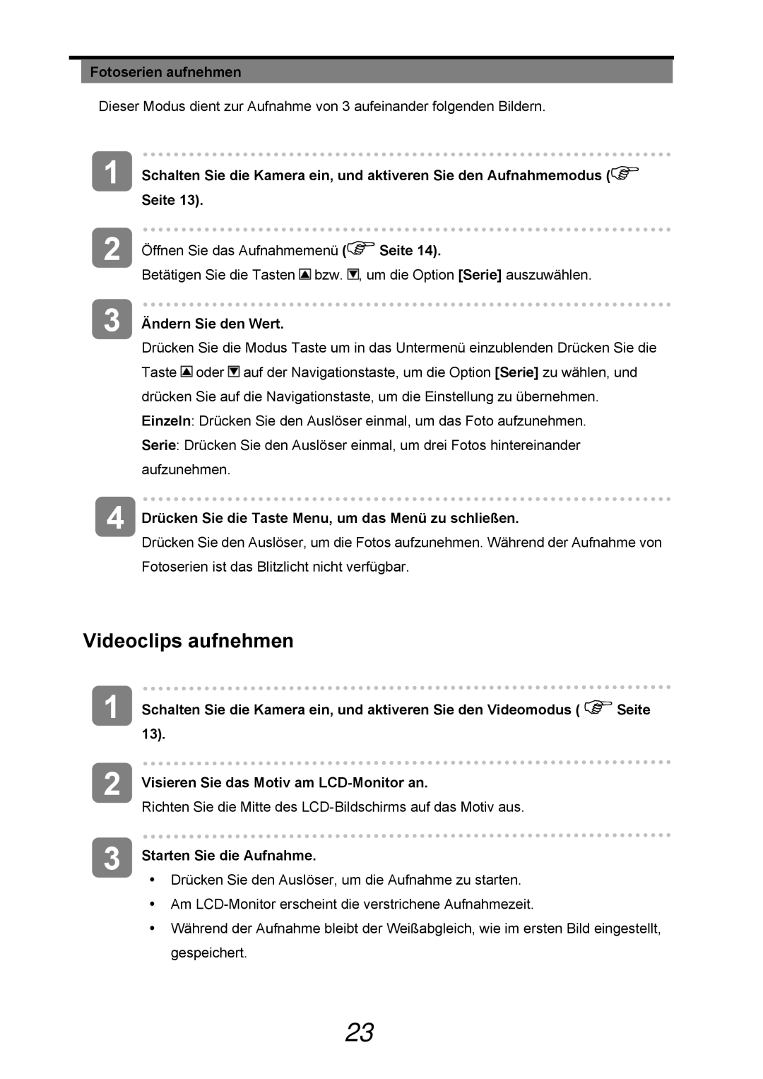 AGFA 505-D Videoclips aufnehmen, Fotoserien aufnehmen, Visieren Sie das Motiv am LCD-Monitor an, Starten Sie die Aufnahme 