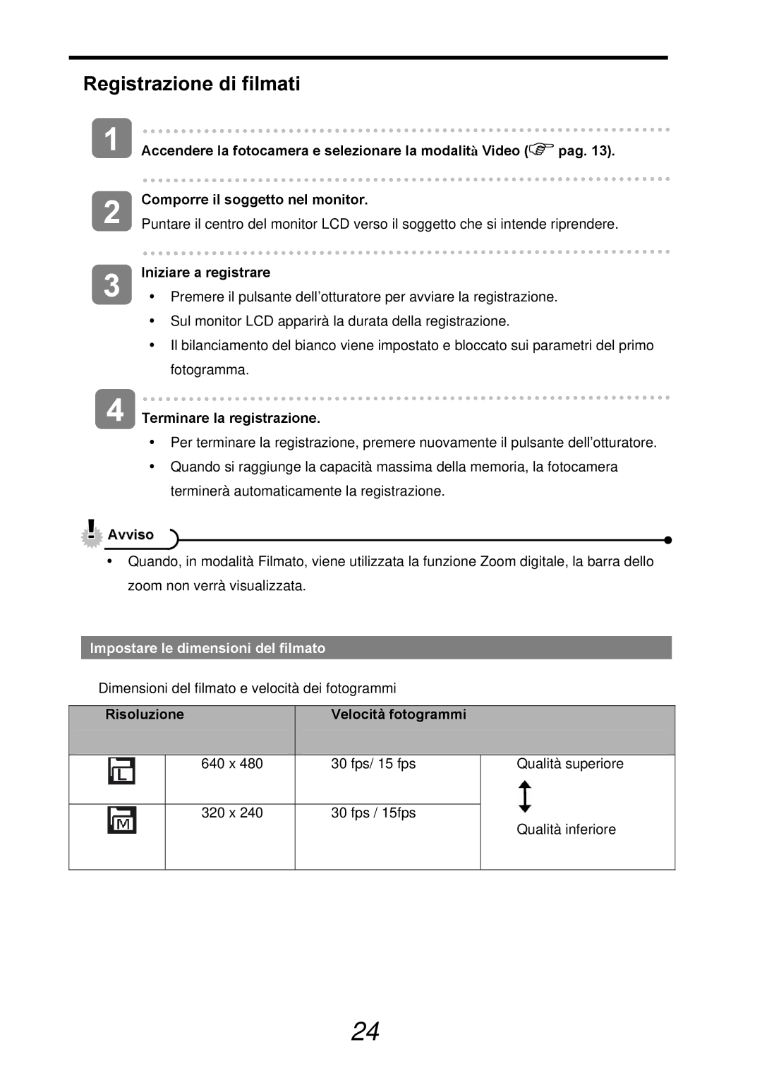 AGFA 500-X Registrazione di filmati, Iniziare a registrare, Terminare la registrazione, Risoluzione Velocità fotogrammi 