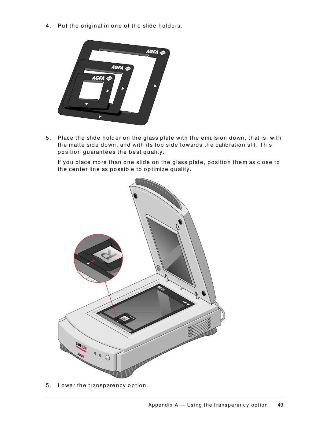 AGFA 300, 600 appendix Appendix a Us ing t he t rans parenc y opt ion 