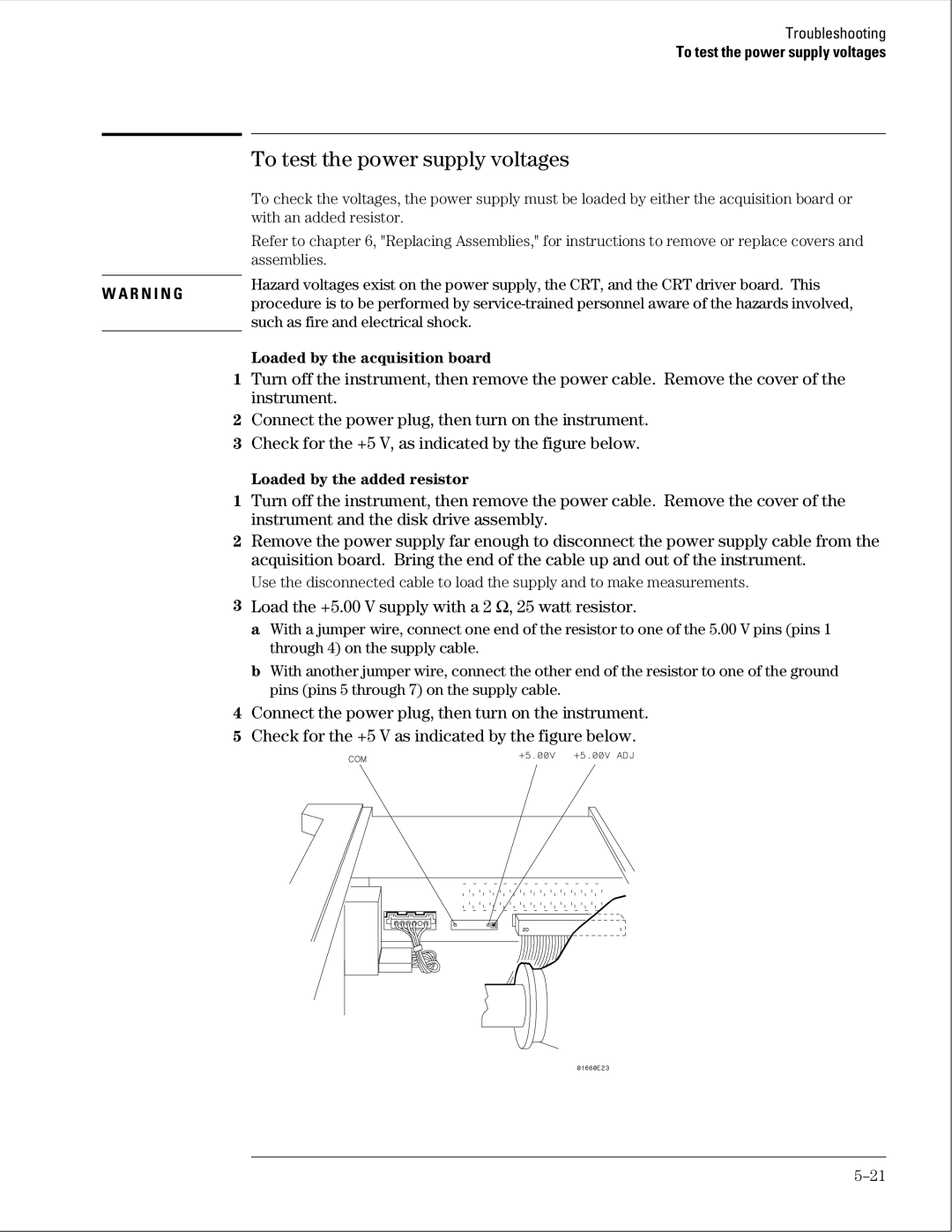 Agilent Technologies 01664-97005 To test the power supply voltages, Load the +5.00 V supply with a 2 Ω, 25 watt resistor 