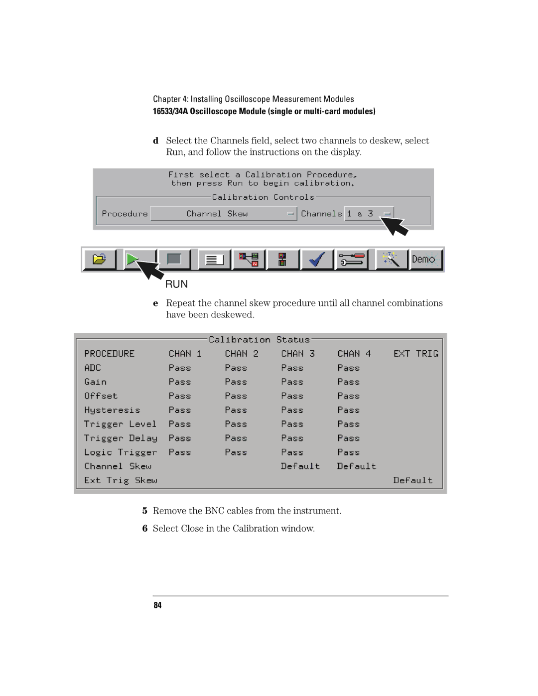 Agilent Technologies 16700B manual Run 