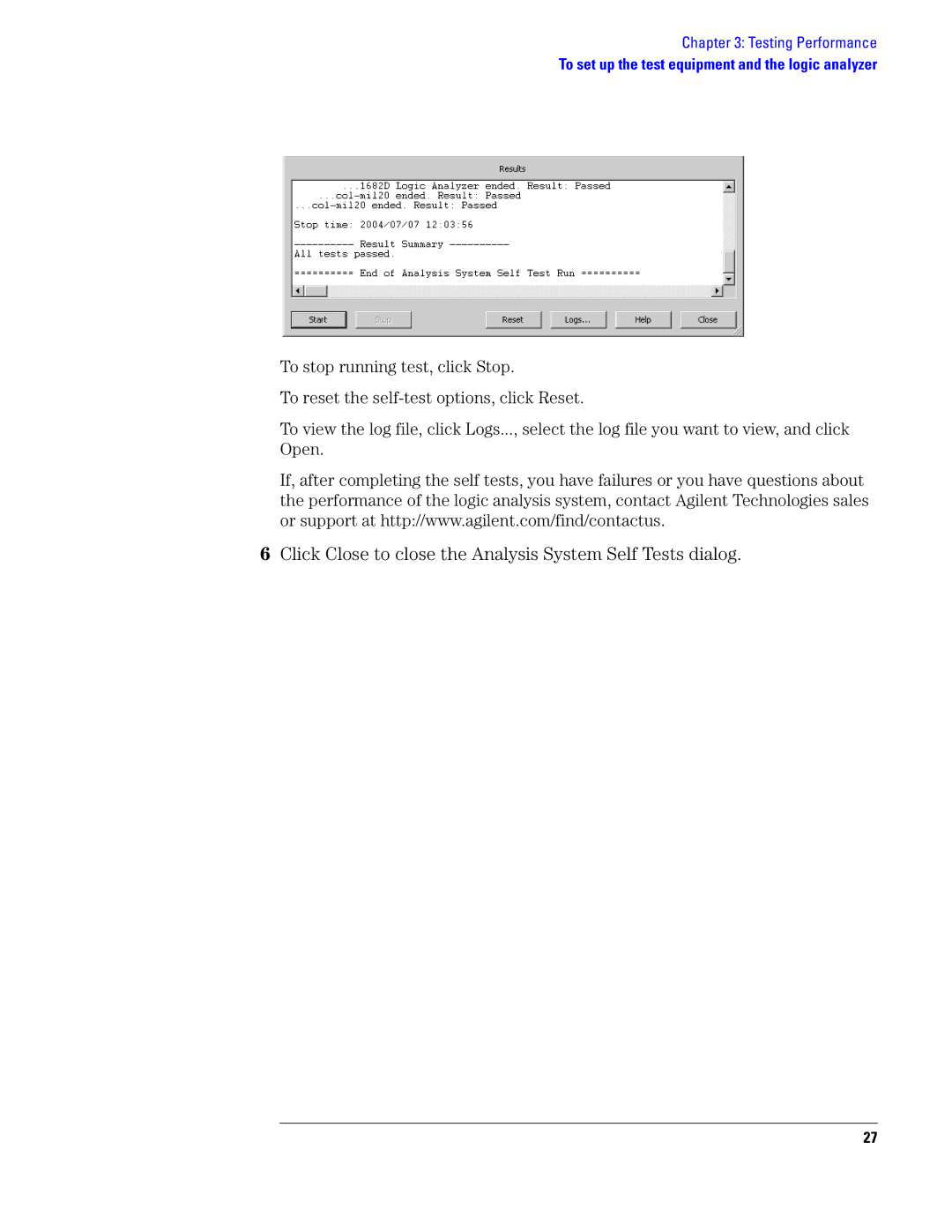 Agilent Technologies 1690, 1680 manual Click Close to close the Analysis System Self Tests dialog 