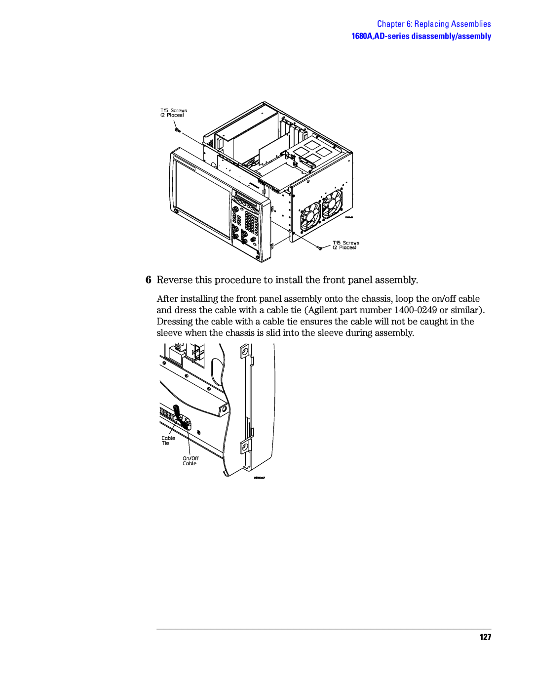 Agilent Technologies 1690, 1680 manual Reverse this procedure to install the front panel assembly 