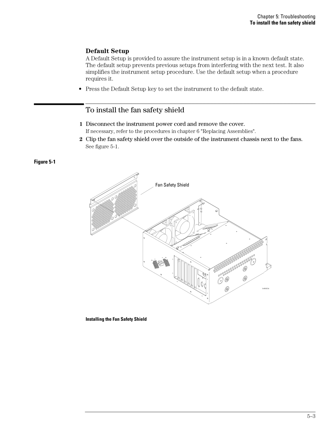 Agilent Technologies 54835A To install the fan safety shield, Disconnect the instrument power cord and remove the cover 