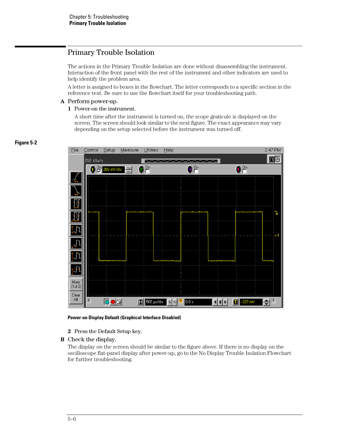 Agilent Technologies 54835A, 45A, 46A manual Primary Trouble Isolation, Perform power-up, Check the display 