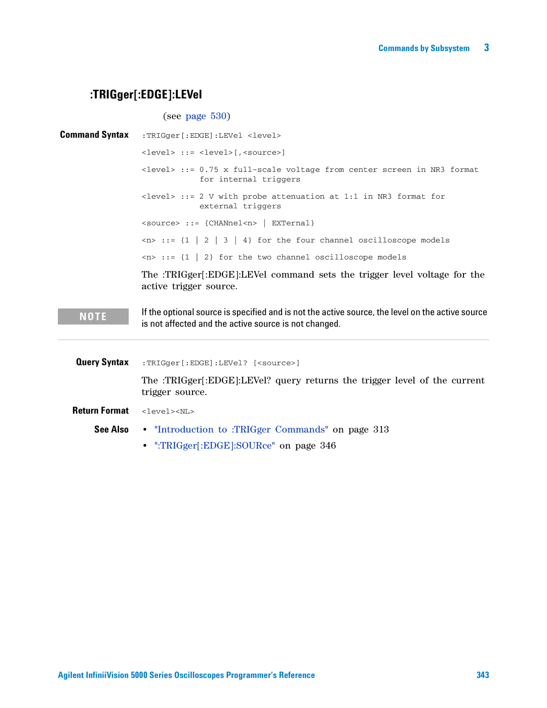 Agilent Technologies 5000 Series manual TRIGgerEDGELEVel, Is not affected and the active source is not changed 