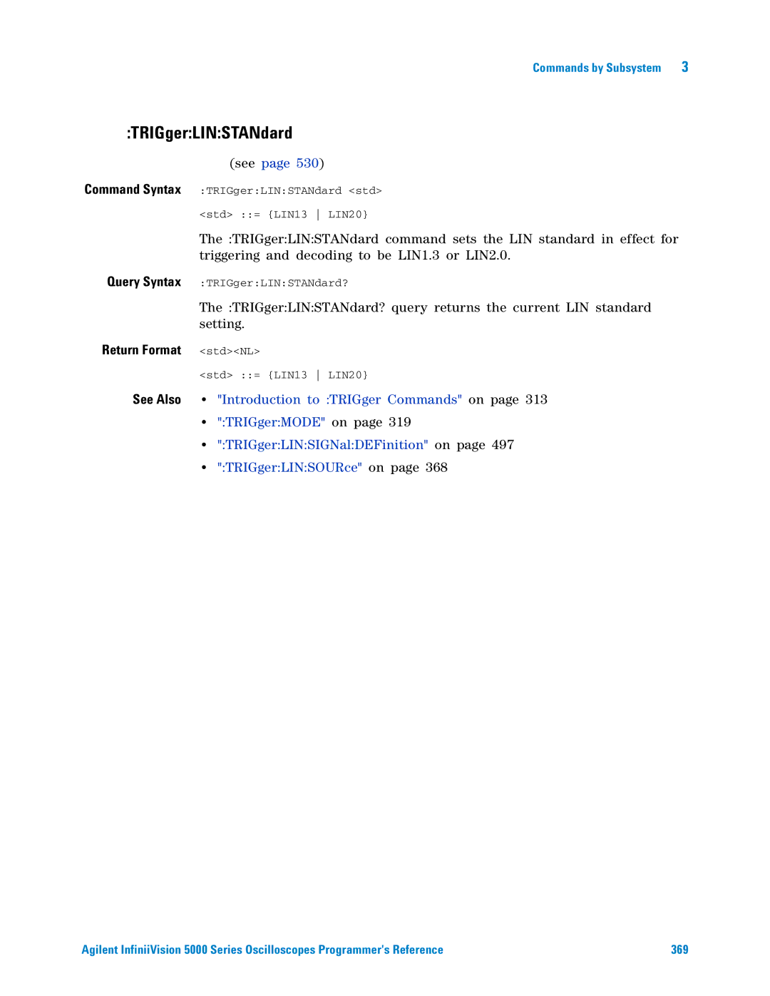 Agilent Technologies 5000 Series manual TRIGgerLINSTANdard, Return Format stdNL 