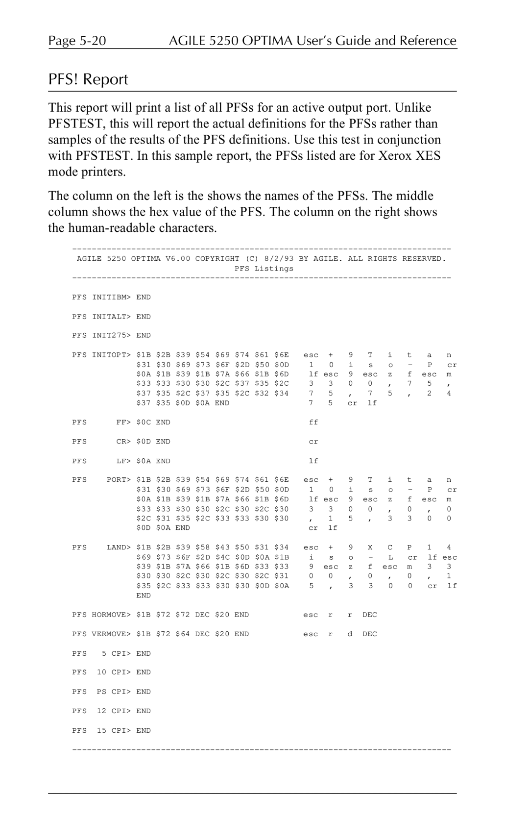 Agilent Technologies 5250 user manual PFS! Report, PFS Initibm END PFS Initalt END PFS INIT275 END 