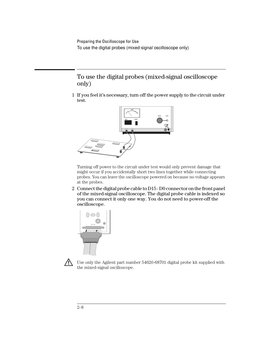 Agilent Technologies 54624A, 54621D, 54622D, 54622A, 54621A manual To use the digital probes mixed-signal oscilloscope only 