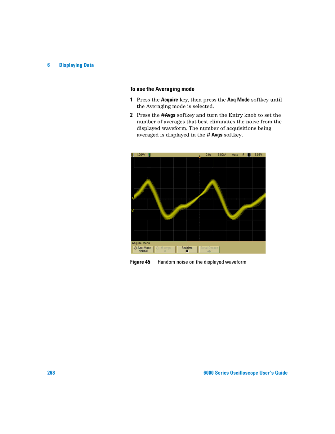 Agilent Technologies 6000 Series manual To use the Averaging mode, Random noise on the displayed waveform 