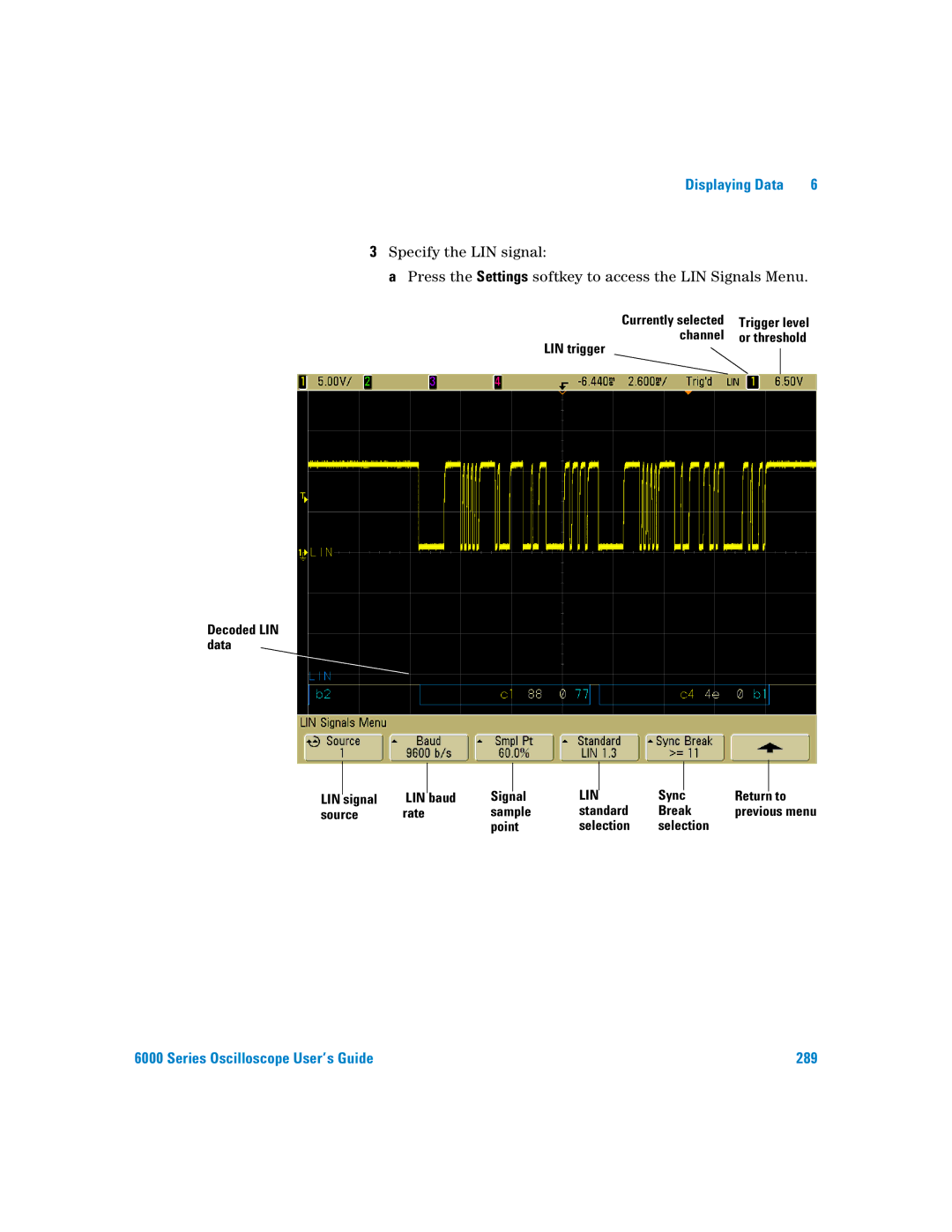 Agilent Technologies 6000 Series LIN trigger Decoded LIN data, Baud, Sync Return to Source Rate Sample Standard Break 