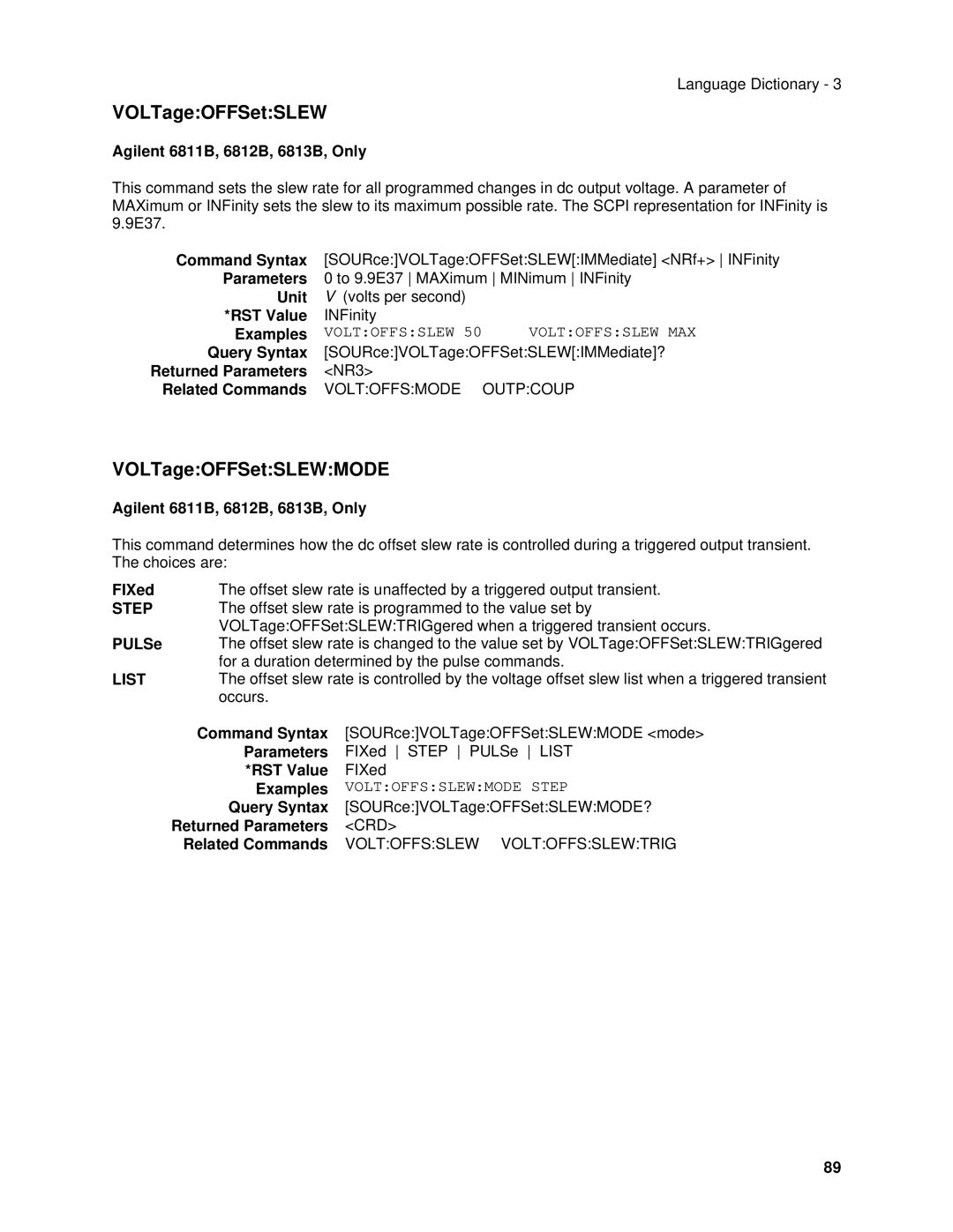 Agilent Technologies 6812B, 6834B, 6814B, 6843A Voltoffsslewmode Step, Query Syntax SOURceVOLTageOFFSetSLEWMODE? 