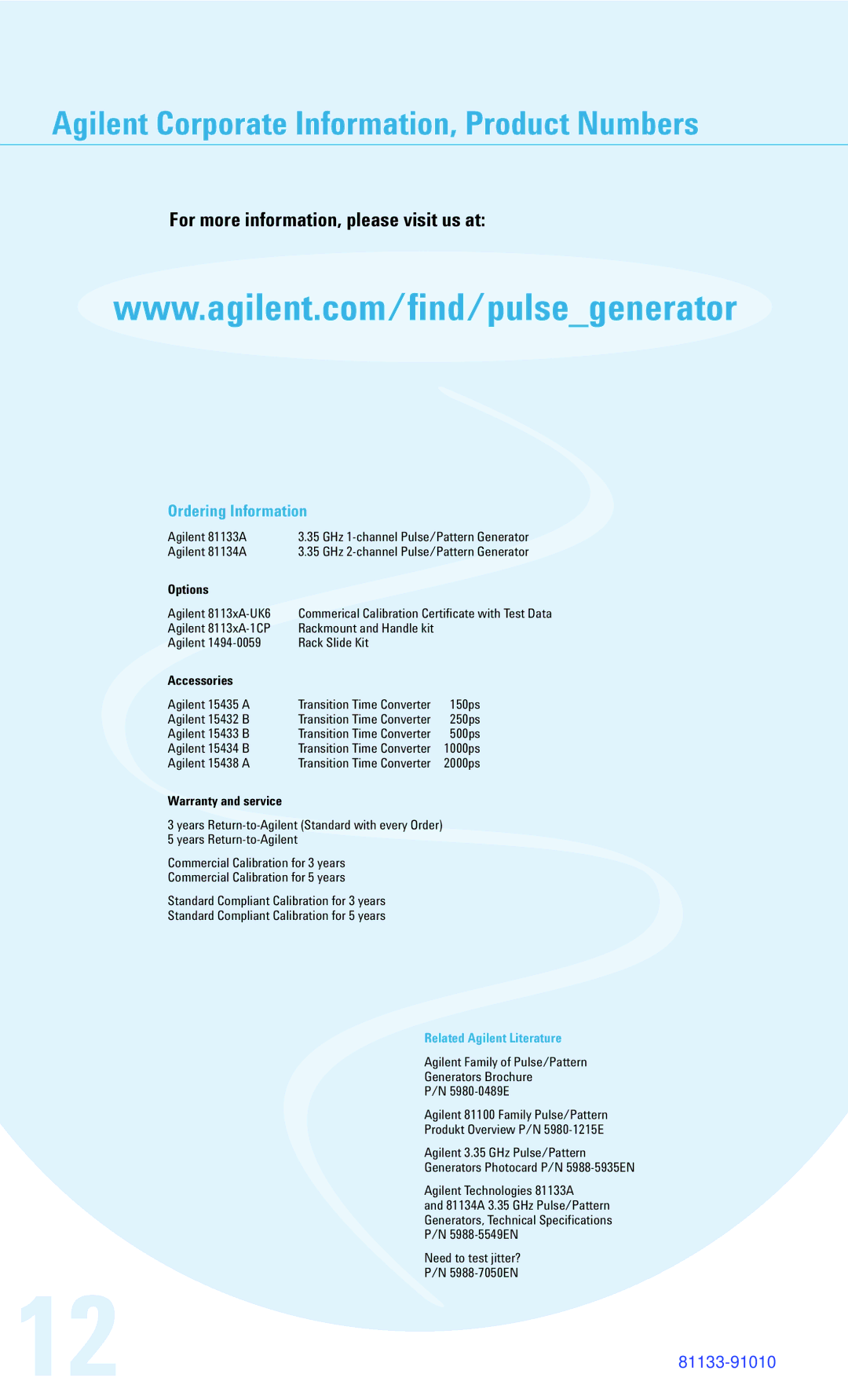 Agilent Technologies 81134A Agilent Corporate Information, Product Numbers, For more information, please visit us at 