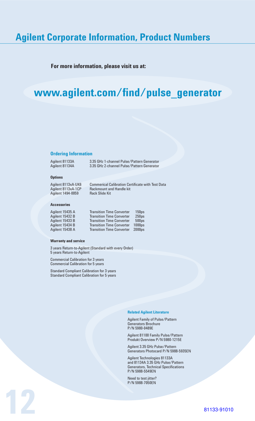 Agilent Technologies 81134A Agilent Corporate Information, Product Numbers, For more information, please visit us at 