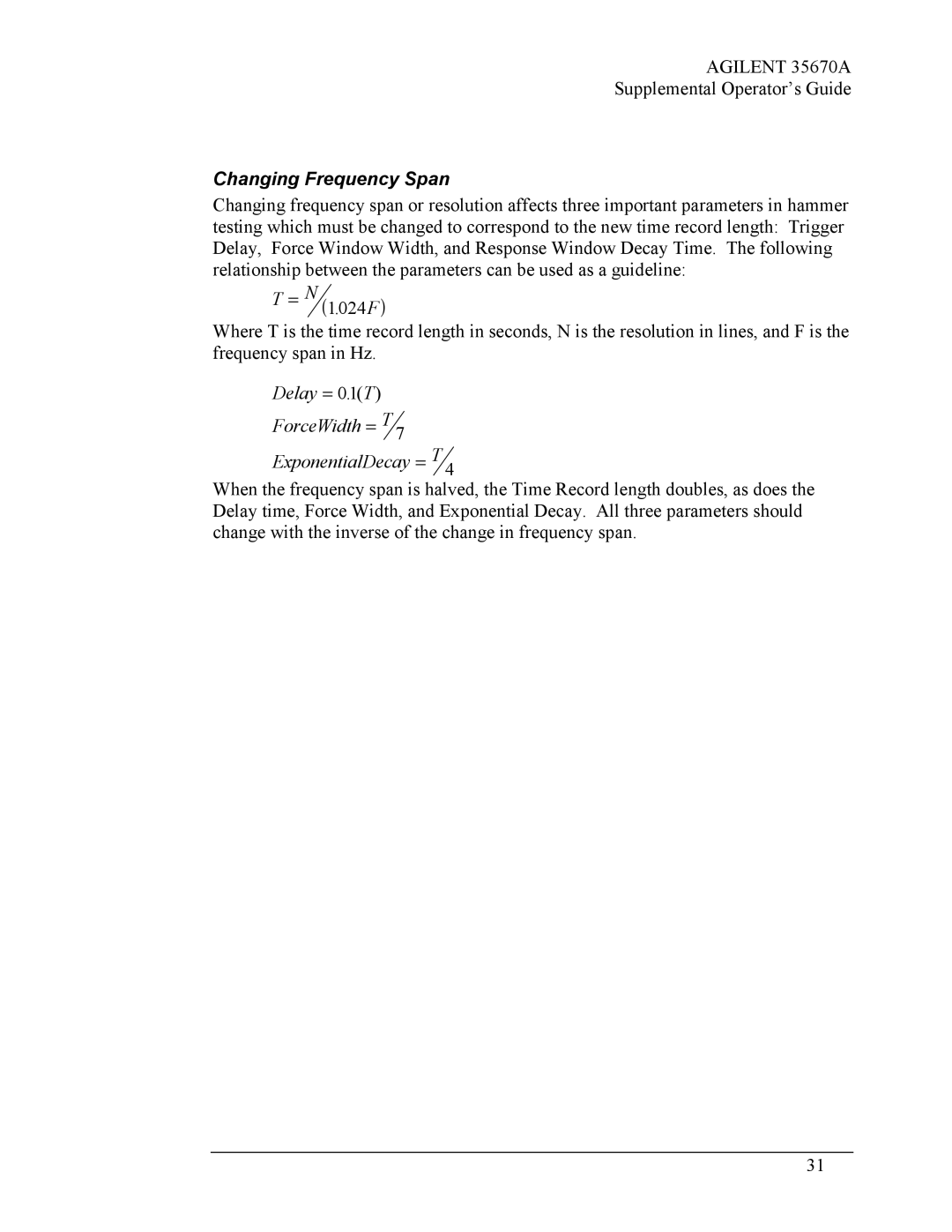 Agilent Technologies Agilent 35670A manual Changing Frequency Span, Delay = 01.T ForceWidth = T ExponentialDecay = T 