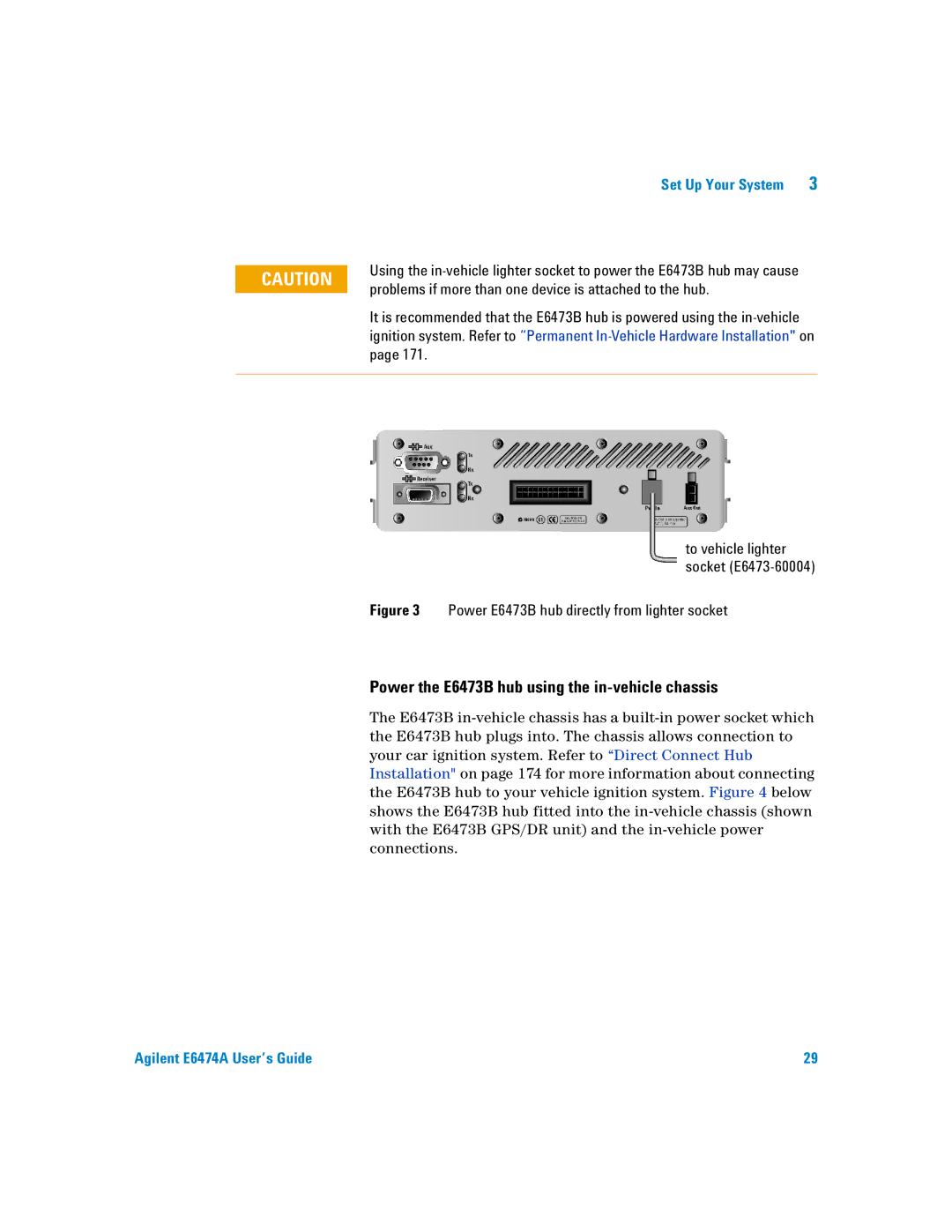 Agilent Technologies Agilent E6474A manual Power the E6473B hub using the in-vehicle chassis 