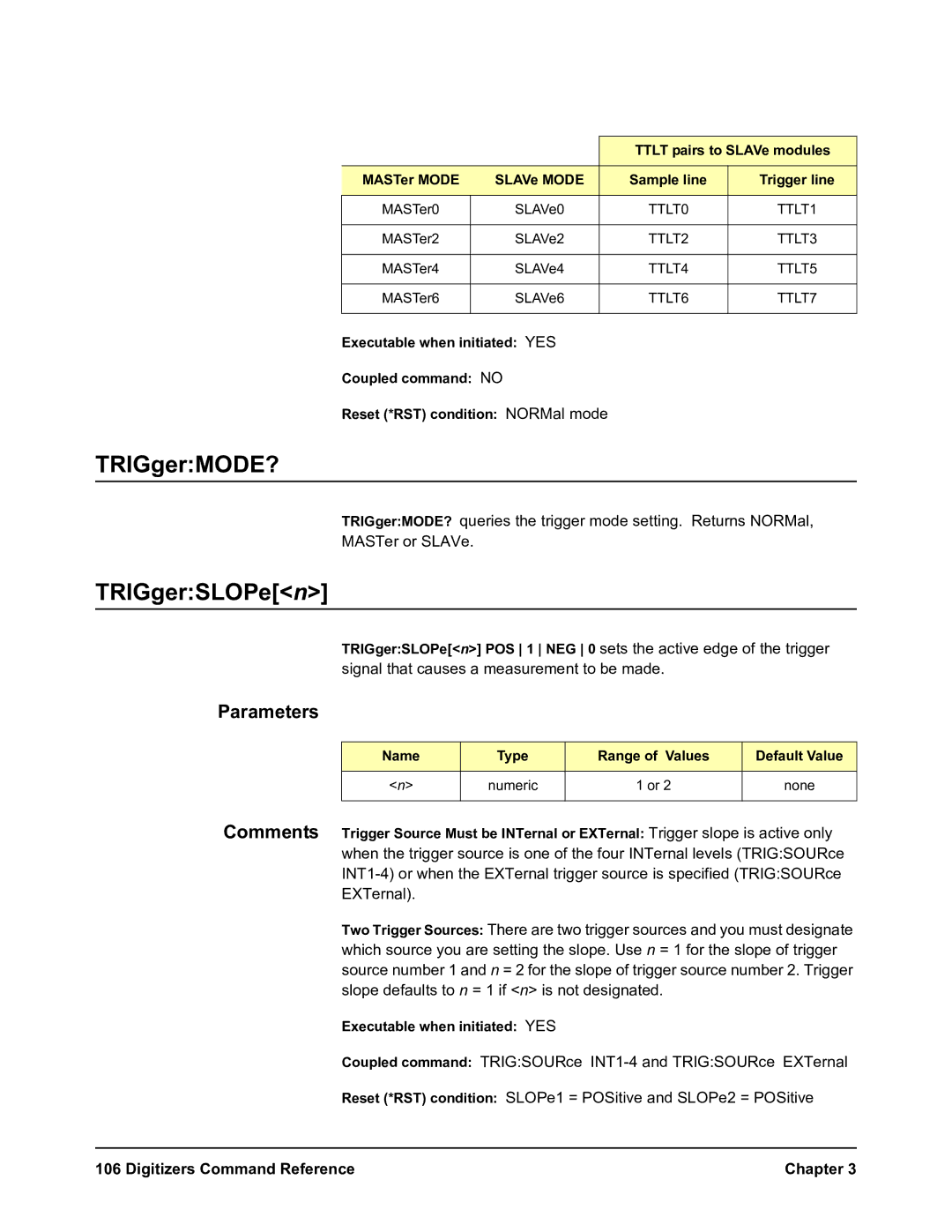 Agilent Technologies E1564A TRIGgerMODE?, TRIGgerSLOPen, Ttlt pairs to SLAVe modules, Executable when initiated YES 