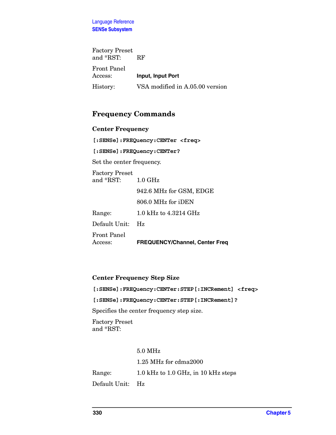 Agilent Technologies E4406A VSA Frequency Commands, Center Frequency, SENSeFREQuencyCENTer freq SENSeFREQuencyCENTer? 