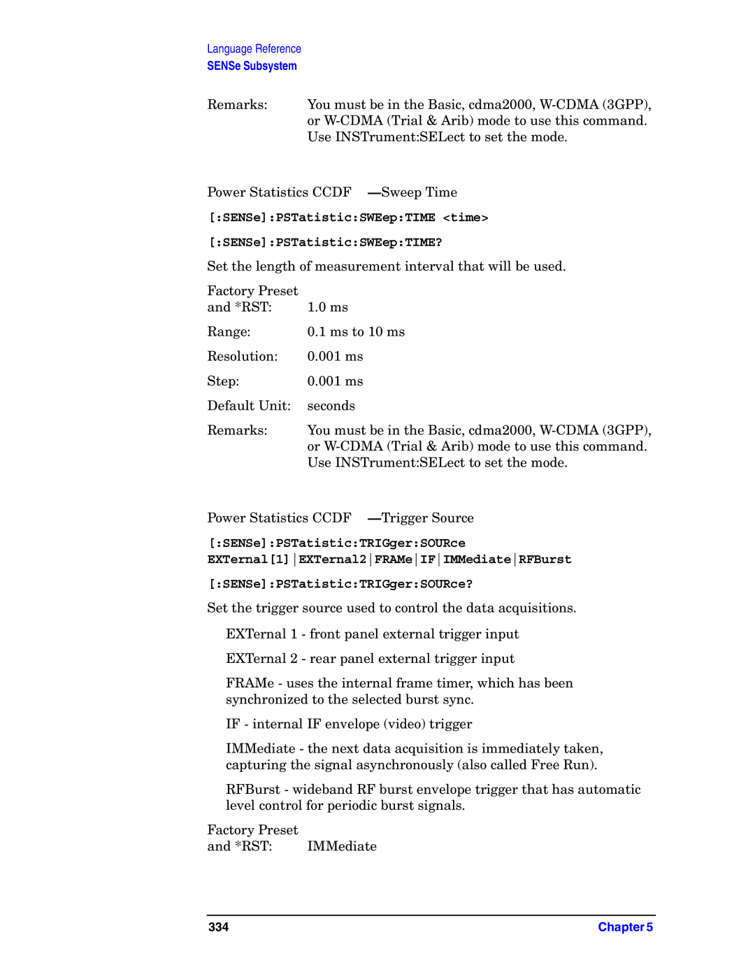 Agilent Technologies E4406A VSA Power Statistics CCDF-Sweep Time, SENSePSTatisticSWEepTIME time SENSePSTatisticSWEepTIME? 