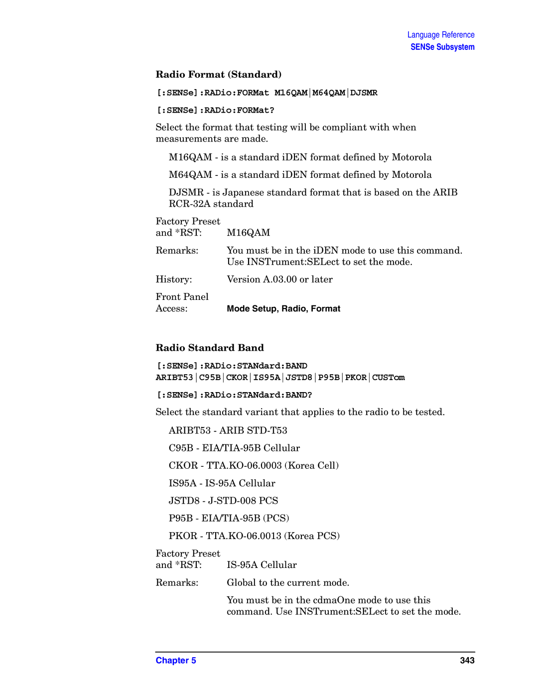 Agilent Technologies E4406A VSA manual SENSeRADioFORMat M16QAMM64QAMDJSMR SENSeRADioFORMat?, Radio Standard Band 