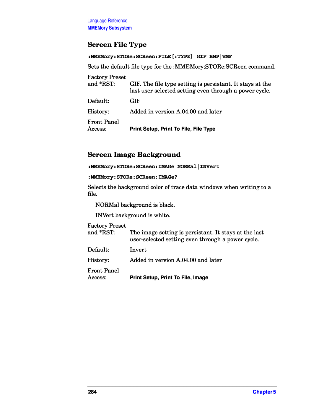 Agilent Technologies E4406A VSA Screen File Type, Screen Image Background, MMEMory:STORe:SCReen:FILE:TYPE GIF|BMP|WMF 