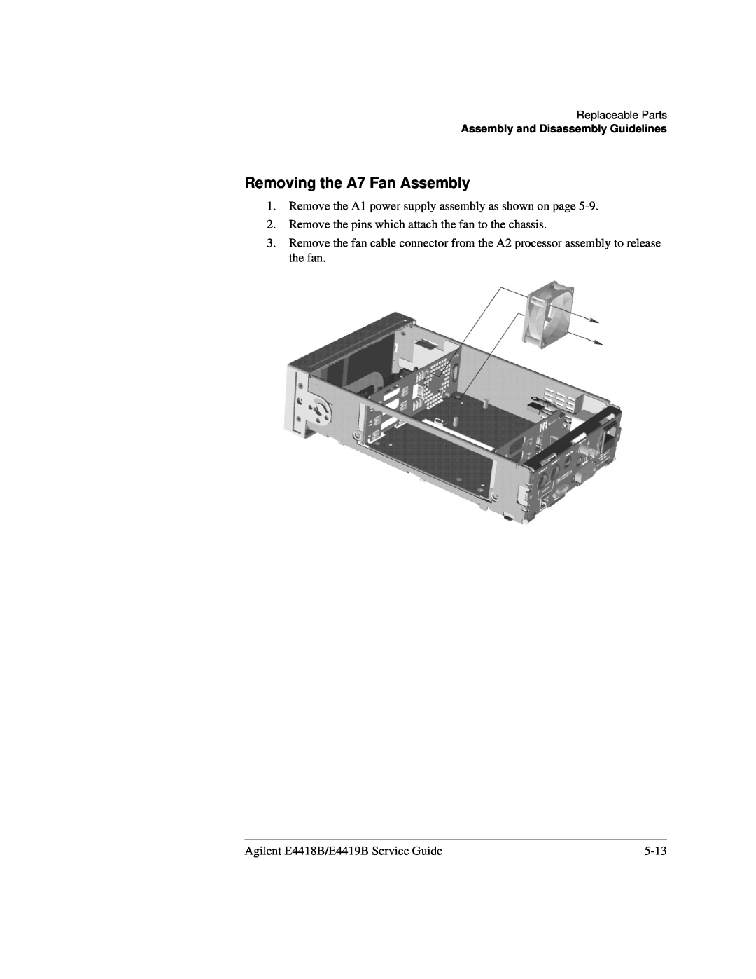Agilent Technologies e4419b manual Removing the A7 Fan Assembly, Remove the A1 power supply assembly as shown on page, 5-13 