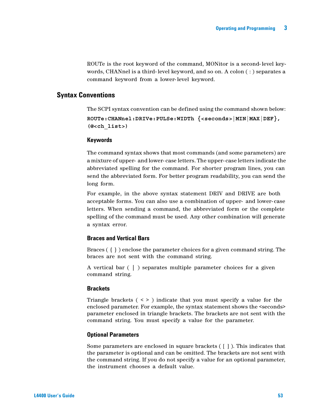 Agilent Technologies L4400 manual Syntax Conventions, Keywords, Braces and Vertical Bars, Brackets, Optional Parameters 