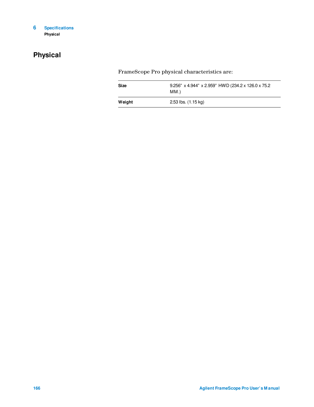 Agilent Technologies N2620A user manual Physical, FrameScope Pro physical characteristics are 