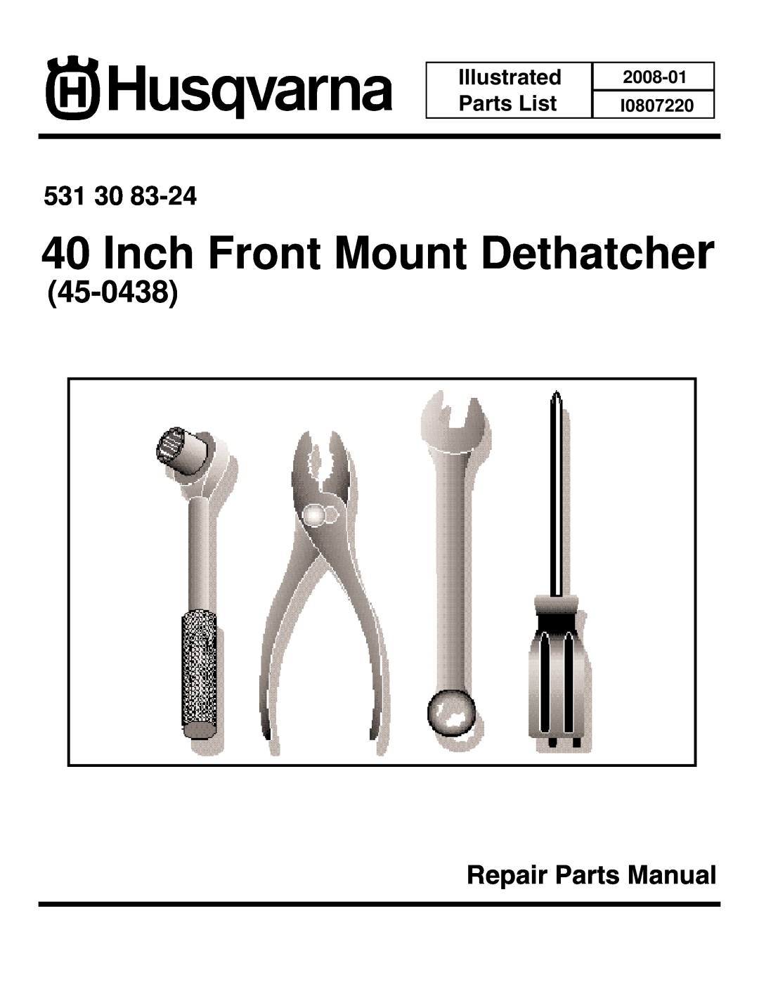 Agri-Fab 45-0438 manual Inch Front Mount Dethatcher, 531 30, Repair Parts Manual, Illustrated Parts List, 2008-01 I0807220 