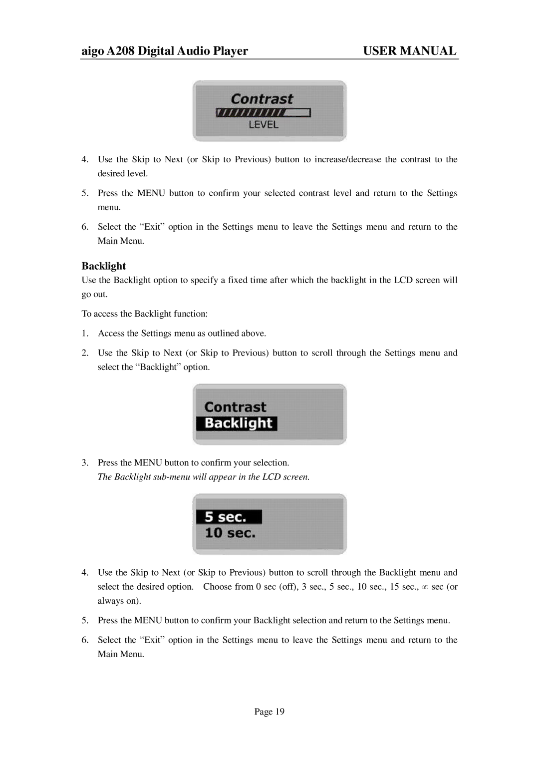 Aigo A208 user manual Backlight sub-menu will appear in the LCD screen 