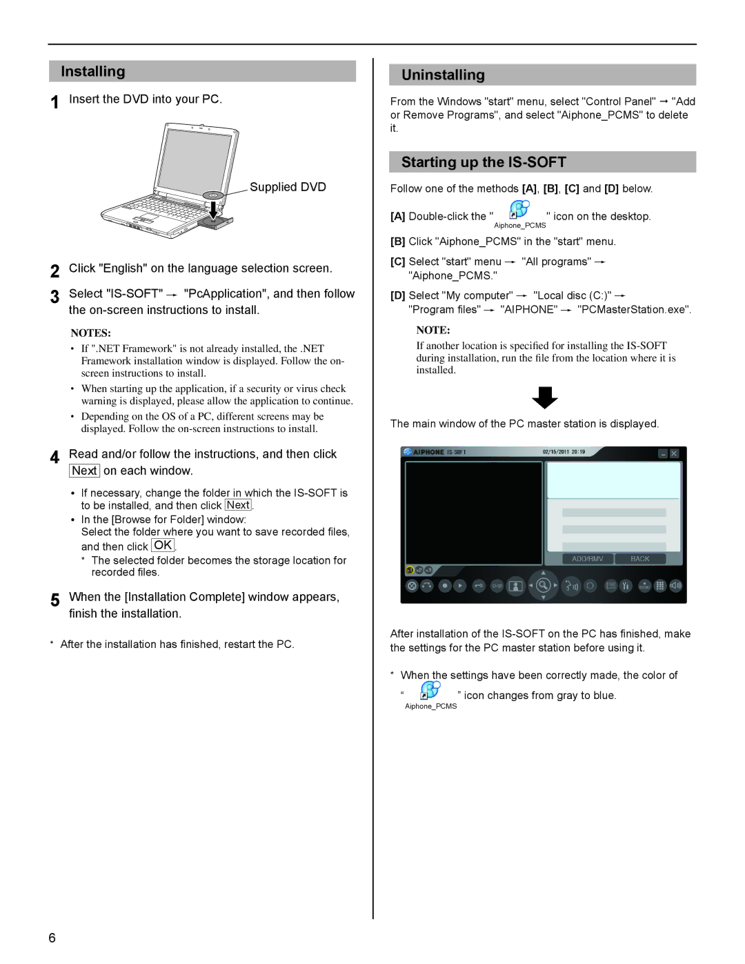 Aiphone 514426 A 0611YZ operation manual After the installation has ﬁnished, restart the PC 