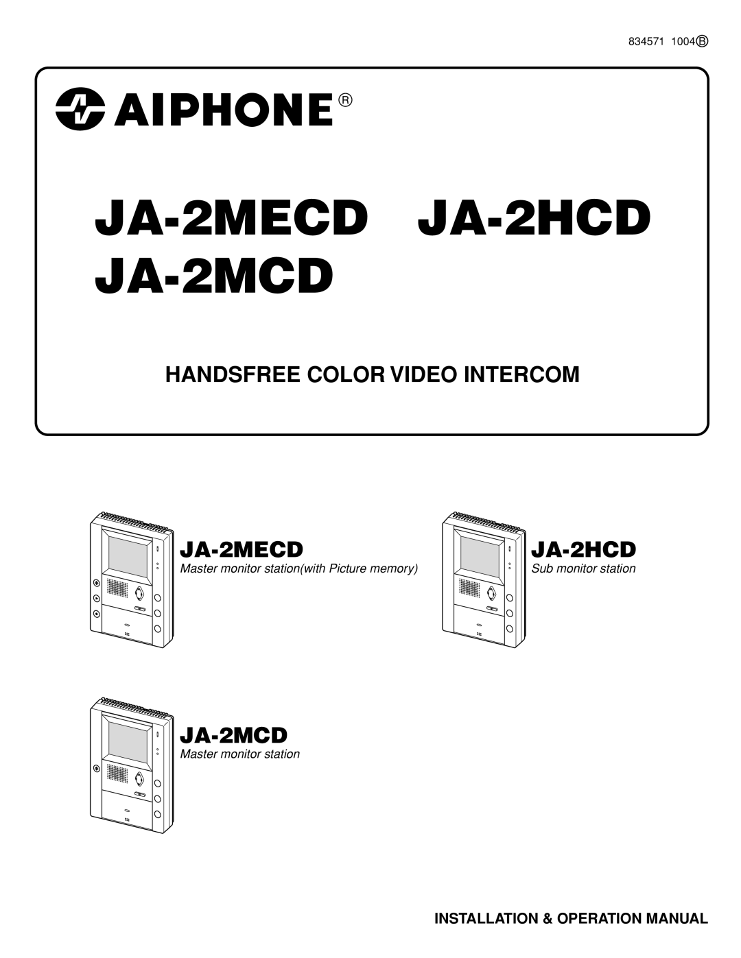 Aiphone operation manual HANDSFREE COLOR VIDEO INTERCOM JA-2MECDJA-2HCD, JA-2MCD, Sub monitor station, 834571 1004 B 