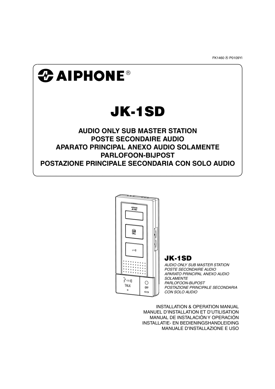 Aiphone JK-1SD operation manual Manuel D’Installation Et D’Utilisation, Manual De Instalación Y Operación, FK1460 P0109YI 