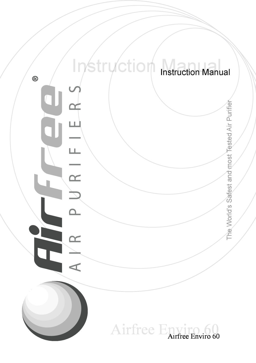 Airfree Enviro 60 instruction manual Instruuctionn Manual, Airfree Enviro, The World’s Safest and most Tested Air Puriﬁer 