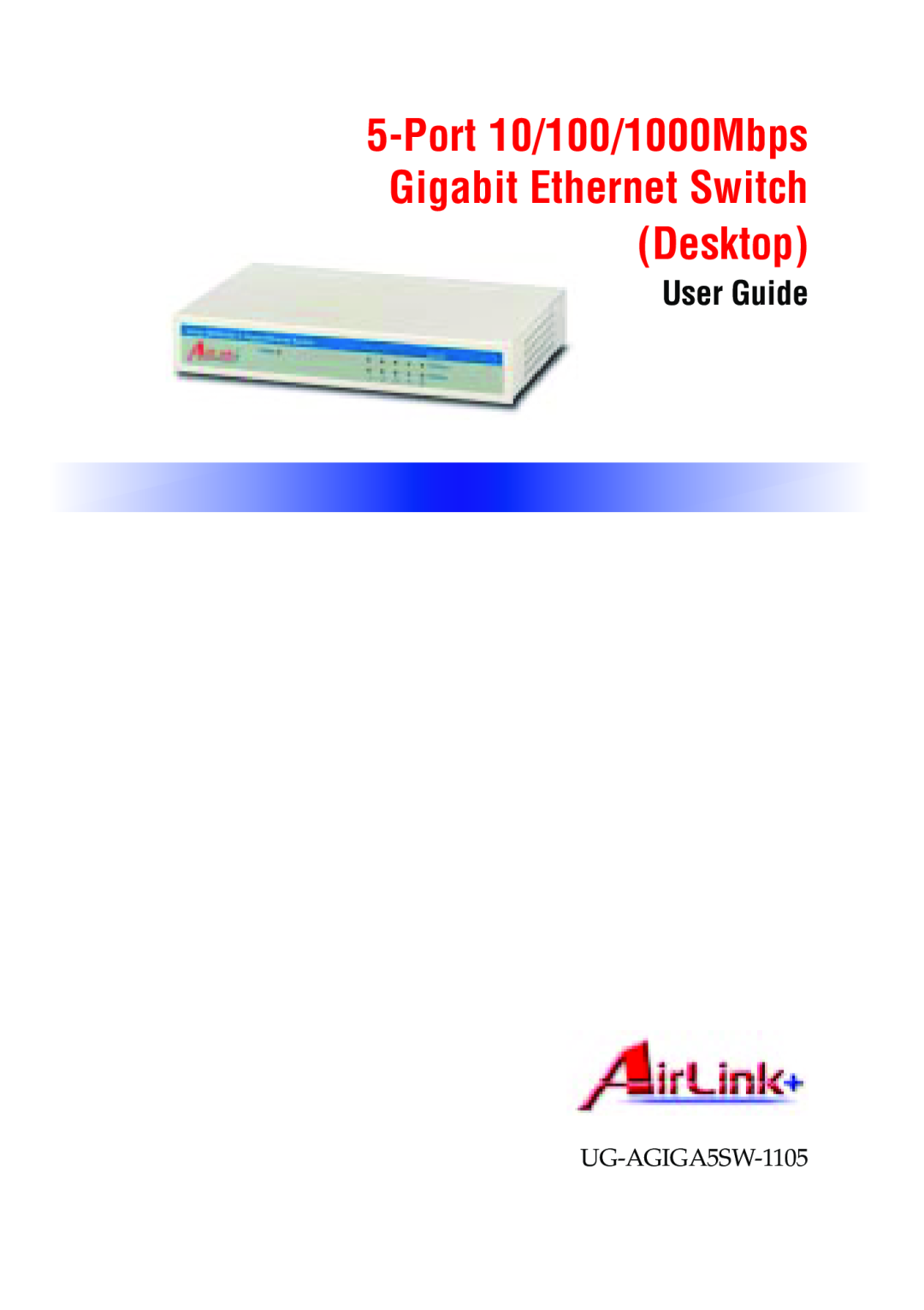 Airlink 5-Port manual Port 10/100/1000Mbps Gigabit Ethernet Switch Desktop, User Guide, AirLink+ 