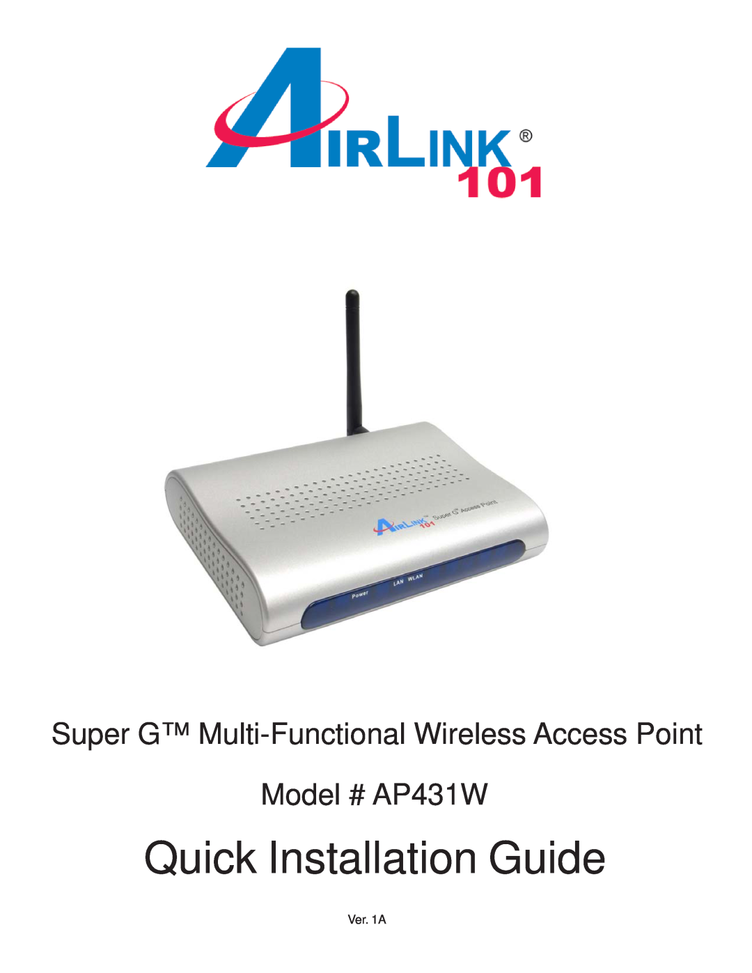 Airlink manual Quick Installation Guide, Super G Multi-Functional Wireless Access Point, Model # AP431W, Ver. 1A 