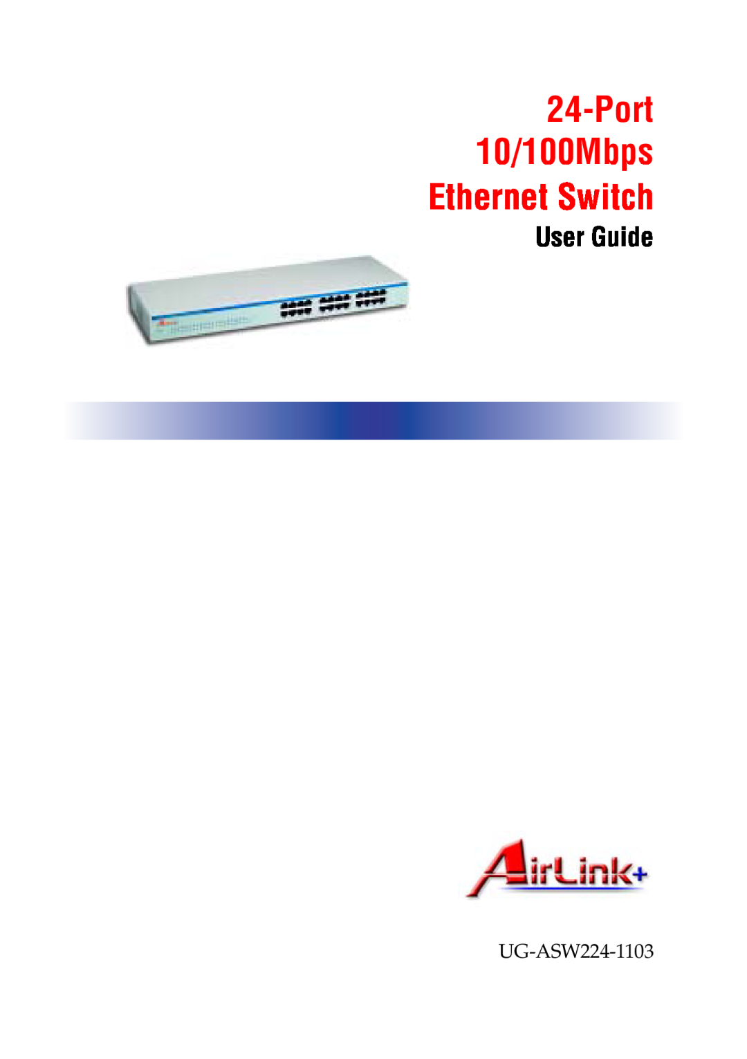 Airlink UG-ASW224-1103 manual Port 10/100Mbps Ethernet Switch, User Guide 