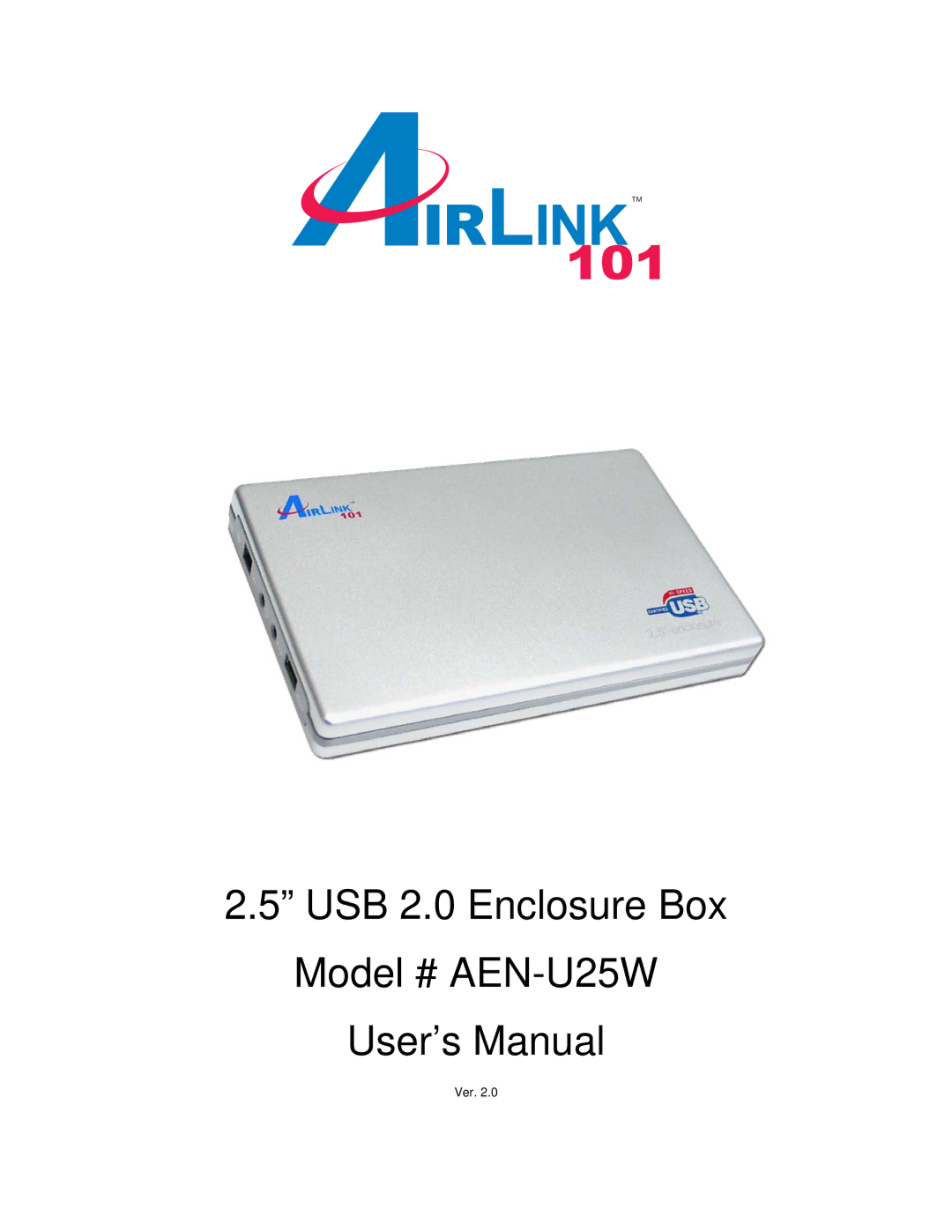 Airlink101 user manual USB 2.0 Enclosure Box Model # AEN-U25W User’s Manual 