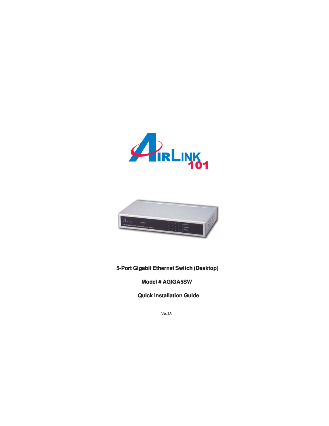 Airlink101 manual Port Gigabit Ethernet Switch Desktop Model # AGIGA5SW, Quick Installation Guide, AirLink101 