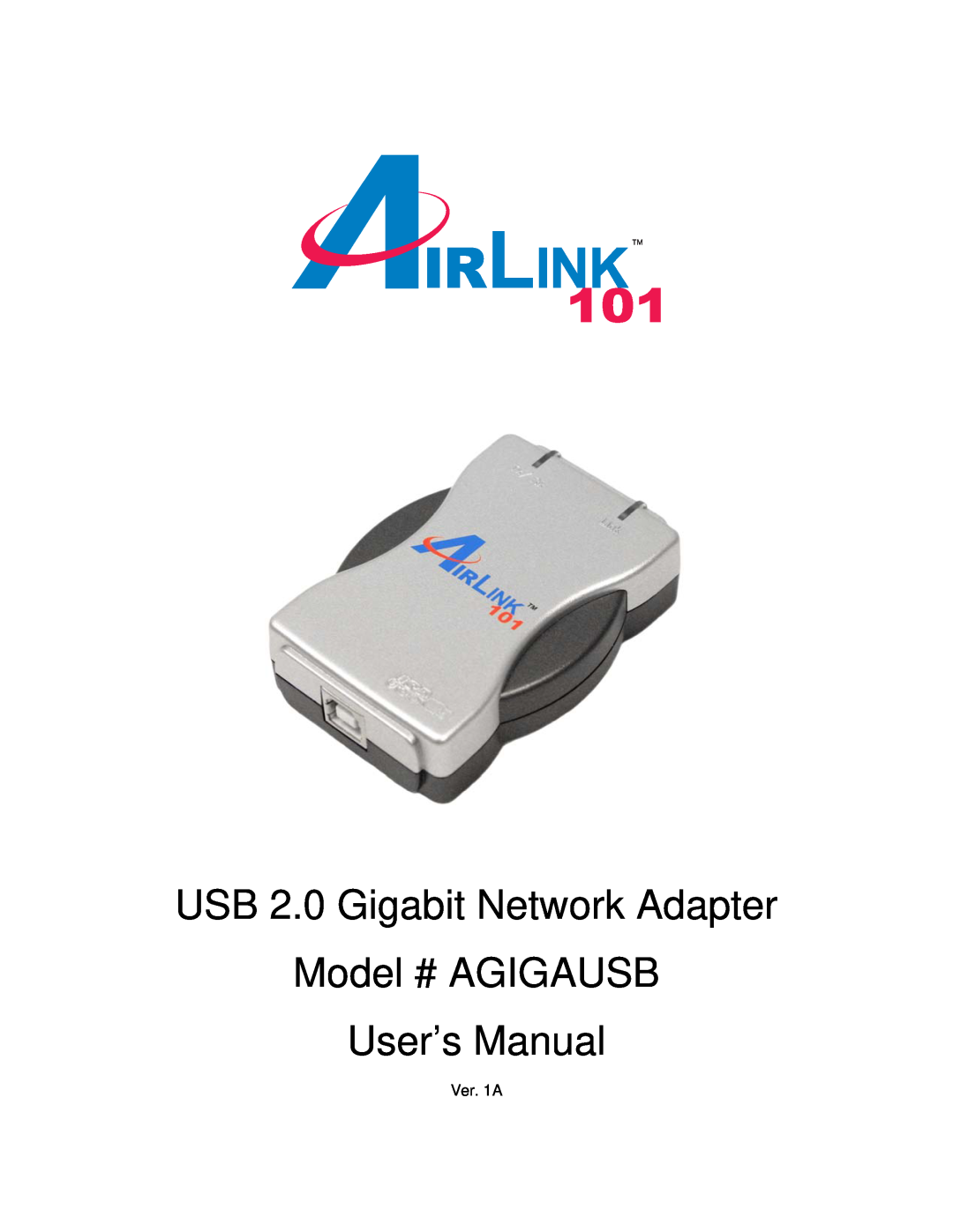 Airlink101 AGIGAUSB user manual USB 2.0 Gigabit Network Adapter, Ver. 1A 