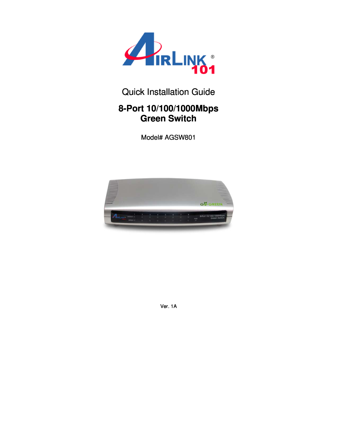 Airlink101 manual Quick Installation Guide, Port 10/100/1000Mbps Green Switch, Model# AGSW801 