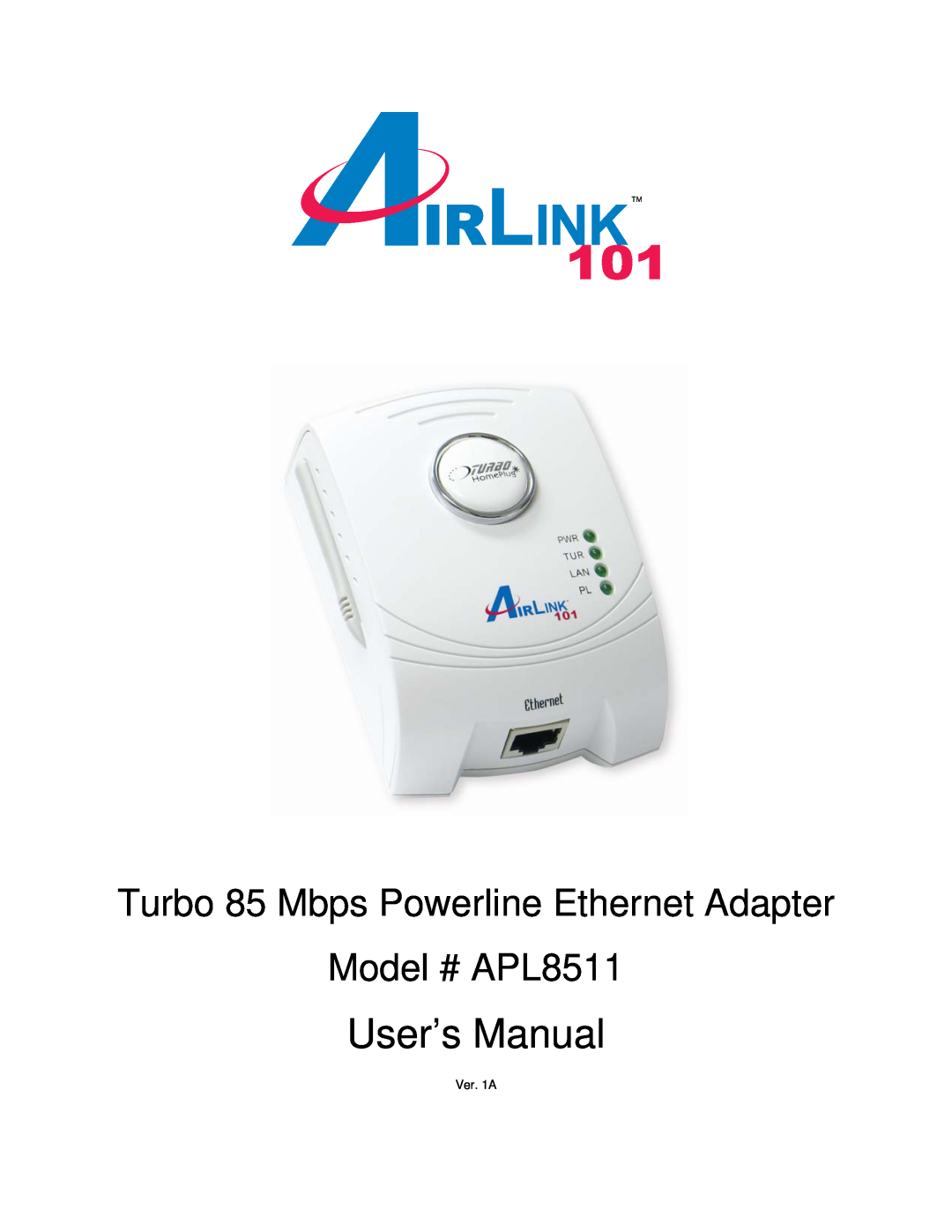 Airlink101 user manual User’s Manual, Turbo 85 Mbps Powerline Ethernet Adapter, Model # APL8511, Ver. 1A 