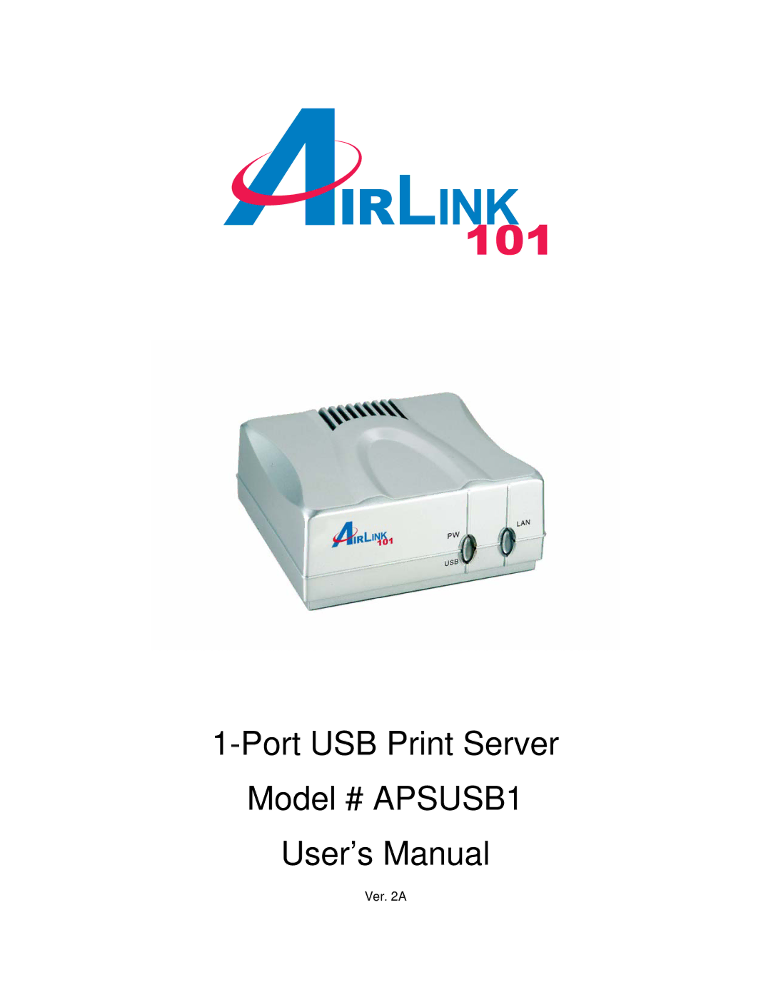 Airlink101 user manual Port USB Print Server Model # APSUSB1 User’s Manual 