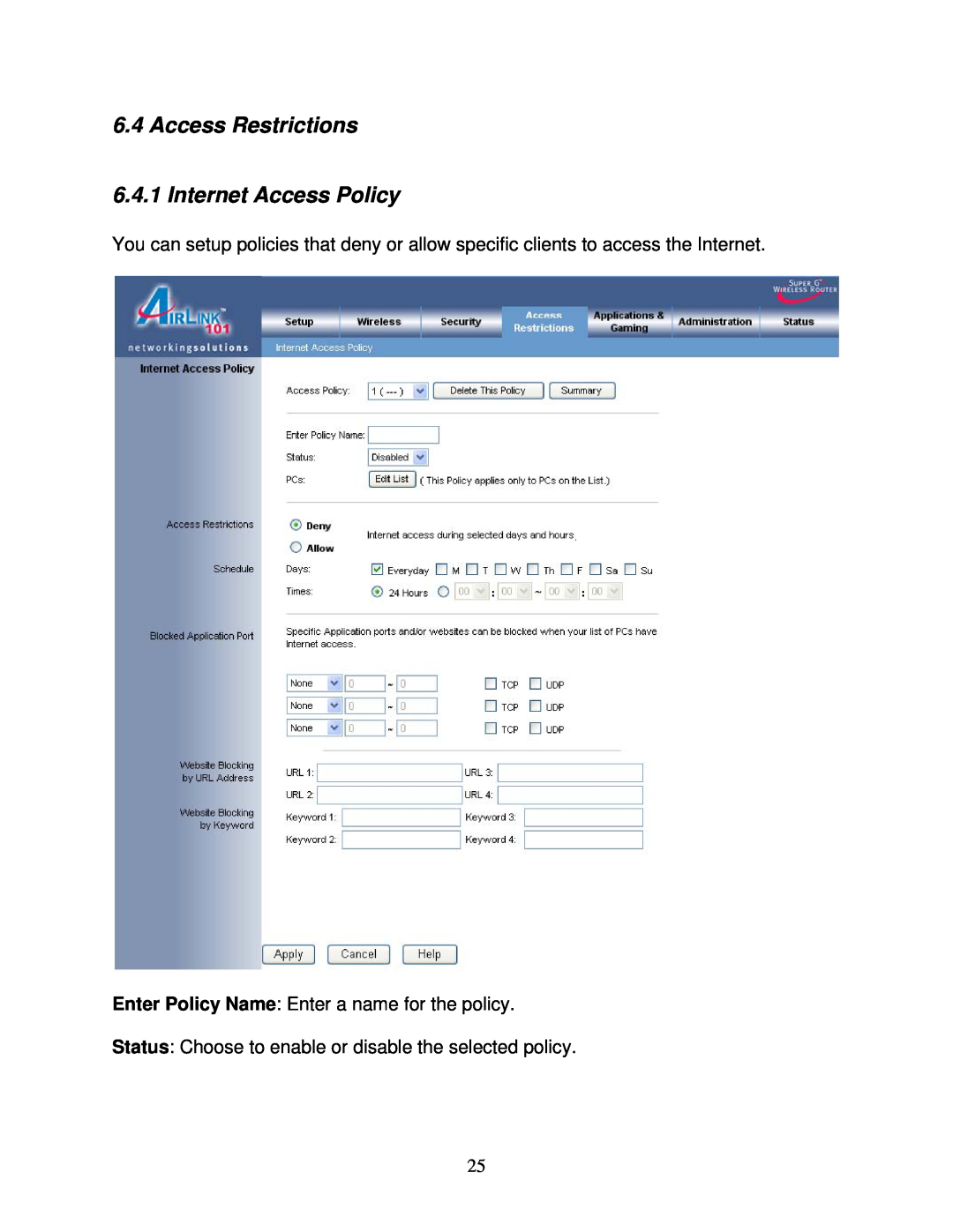 Airlink101 AR420W Access Restrictions 6.4.1 Internet Access Policy, Enter Policy Name Enter a name for the policy 
