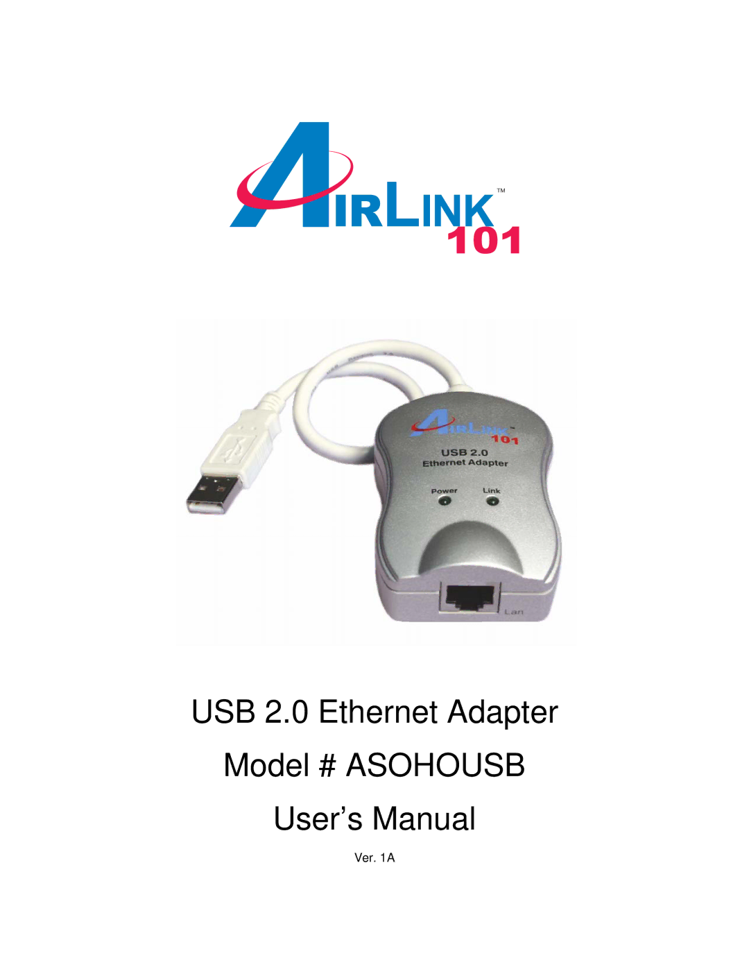 Airlink101 ASOHOUSB user manual USB 2.0 Ethernet Adapter Model # Asohousb User’s Manual 