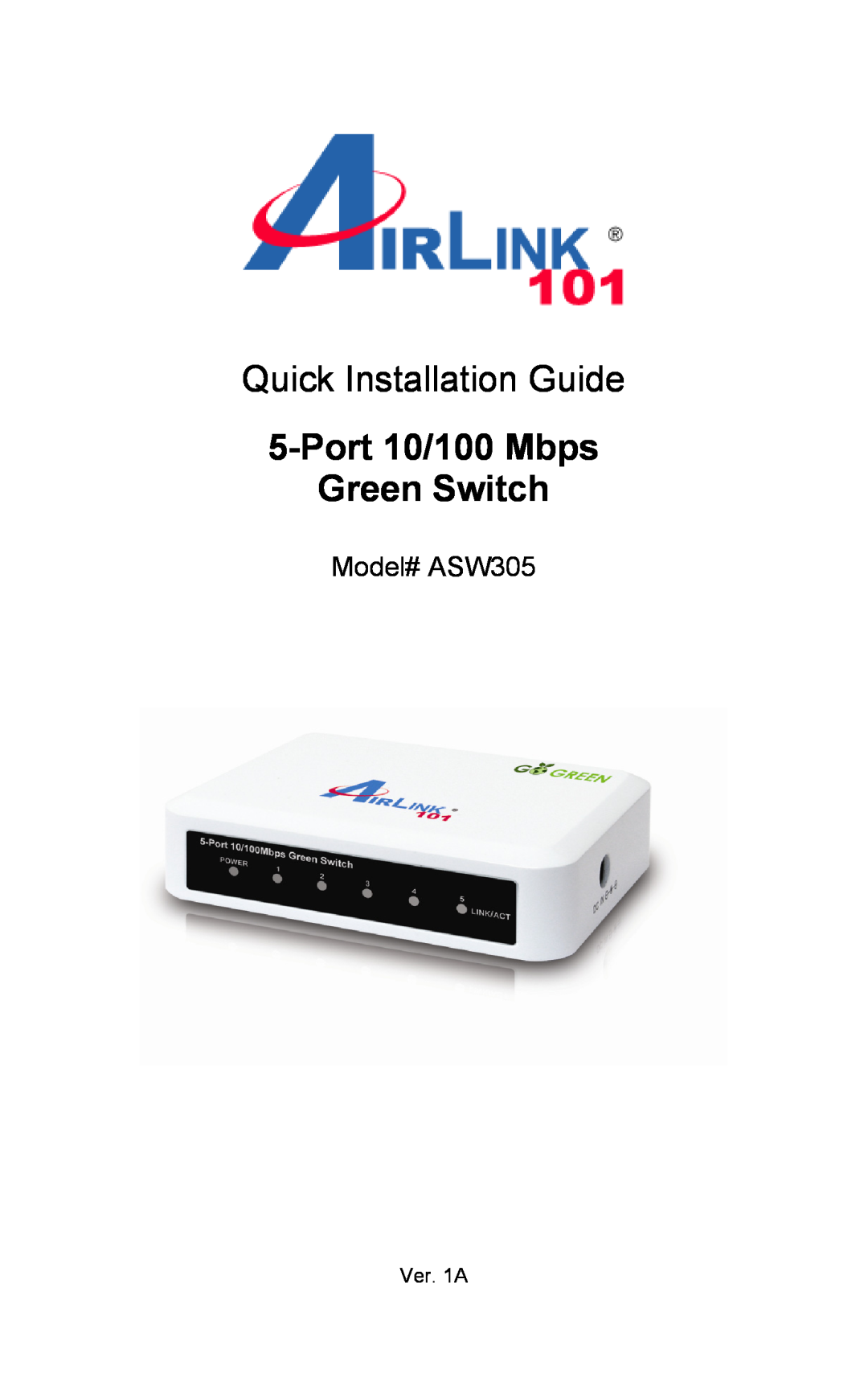 Airlink101 manual Quick Installation Guide, Port 10/100 Mbps Green Switch, Model# ASW305 