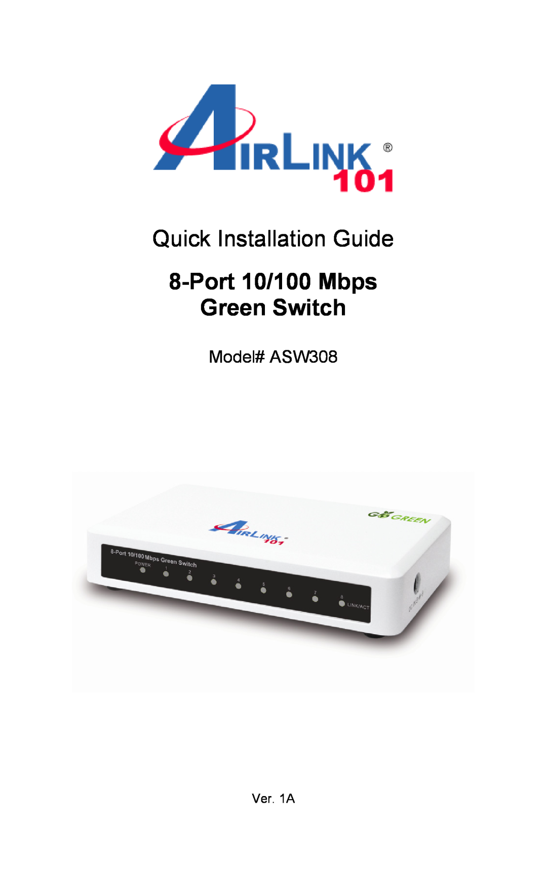Airlink101 manual Quick Installation Guide, Port 10/100 Mbps Green Switch, Model# ASW308 