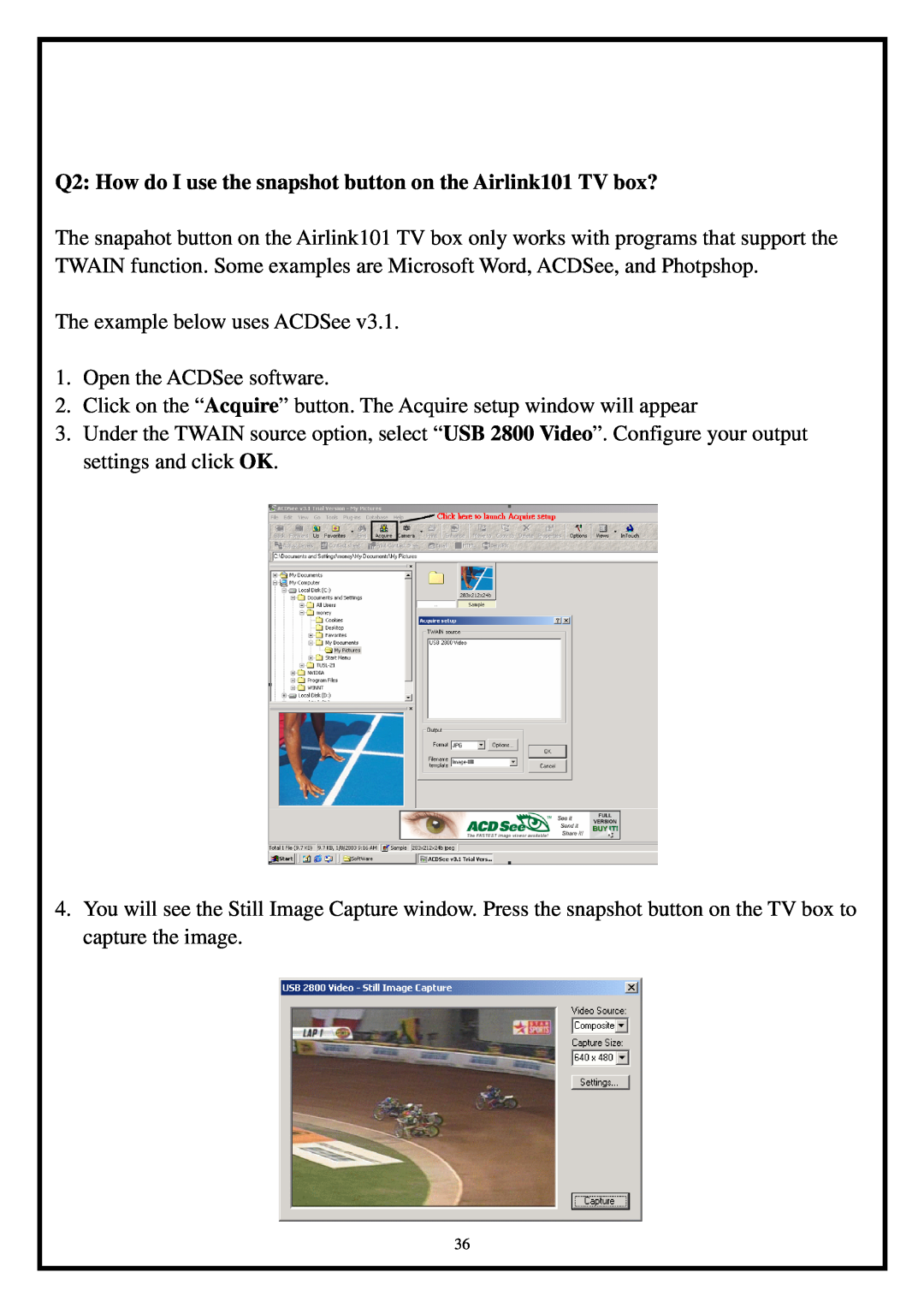 Airlink101 ATVUSB05 manual Q2 How do I use the snapshot button on the Airlink101 TV box? 